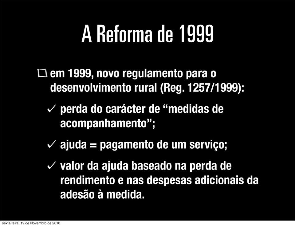 1257/1999): perda do carácter de medidas de acompanhamento ;