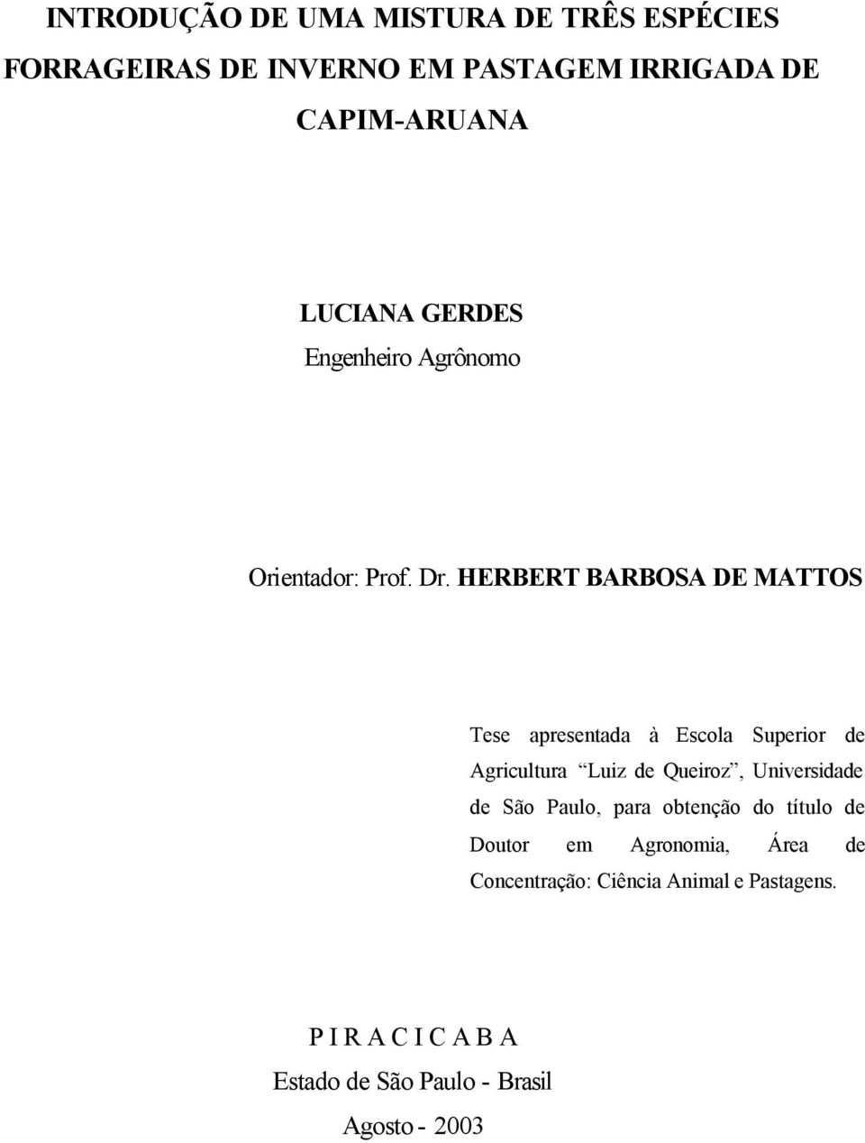 HERBERT BARBOSA DE MATTOS Tese apresentada à Escola Superior de Agricultura Luiz de Queiroz, Universidade de