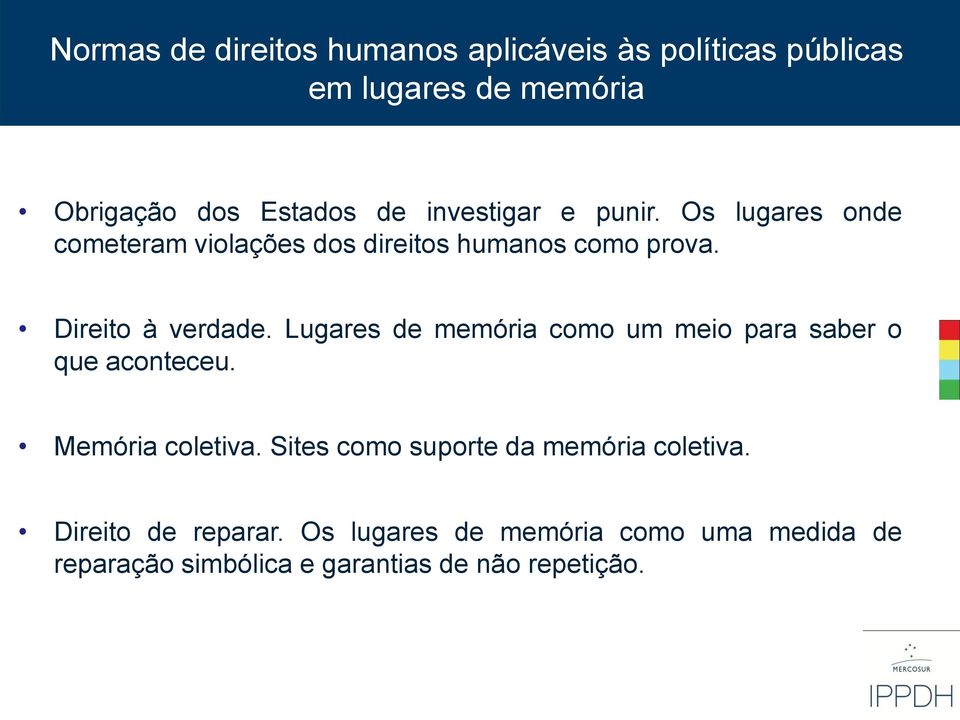 Lugares de memória como um meio para saber o que aconteceu. Memória coletiva.