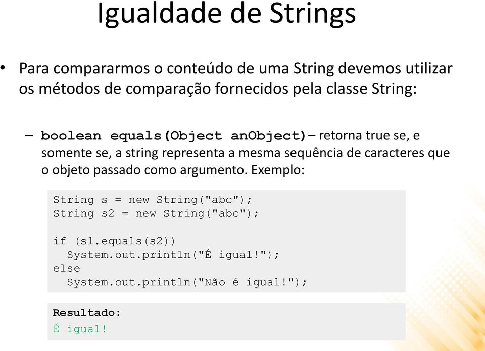 sequência de caracteres que o objeto passado como argumento.