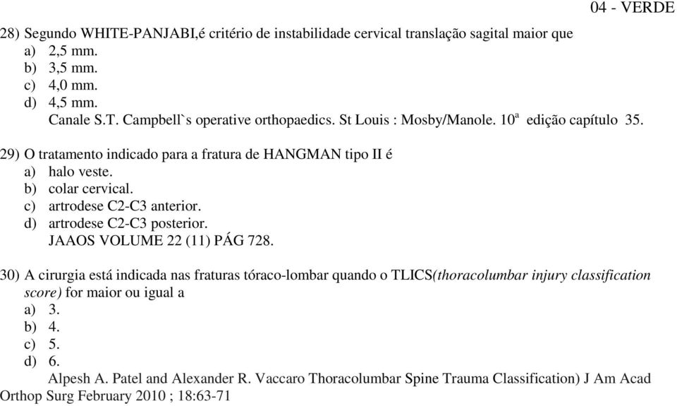 d) artrodese C2-C3 posterior. JAAOS VOLUME 22 (11) PÁG 728.