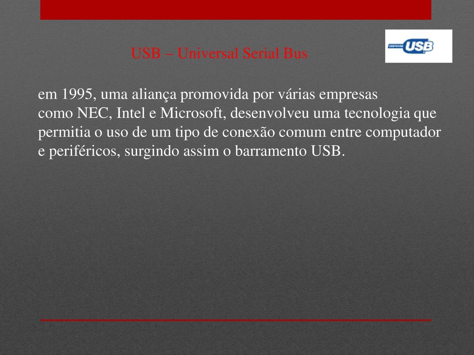 tecnologia que permitia o uso de um tipo de conexão comum