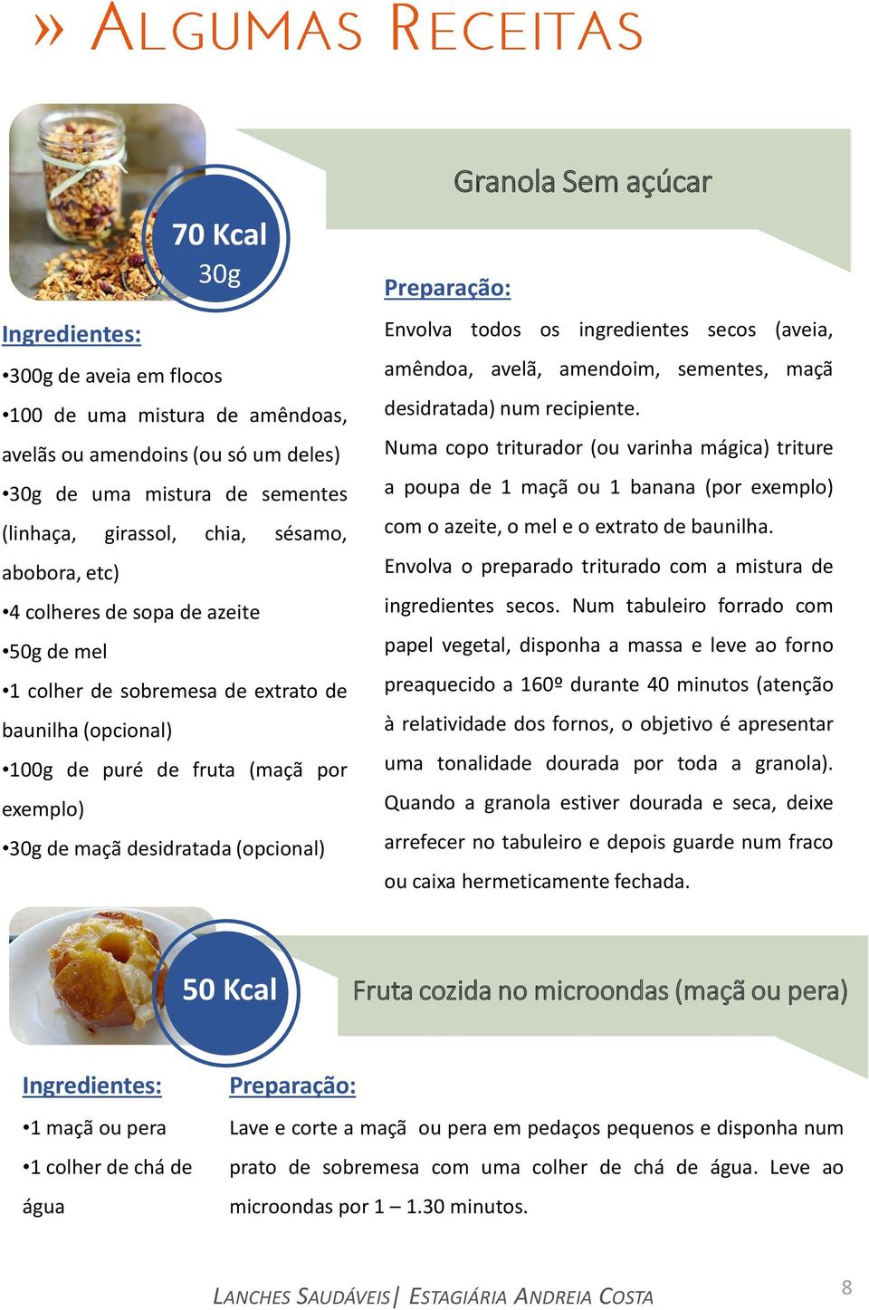 ingredientes secos (aveia, amêndoa, avelã, amendoim, sementes, maçã desidratada) num recipiente.