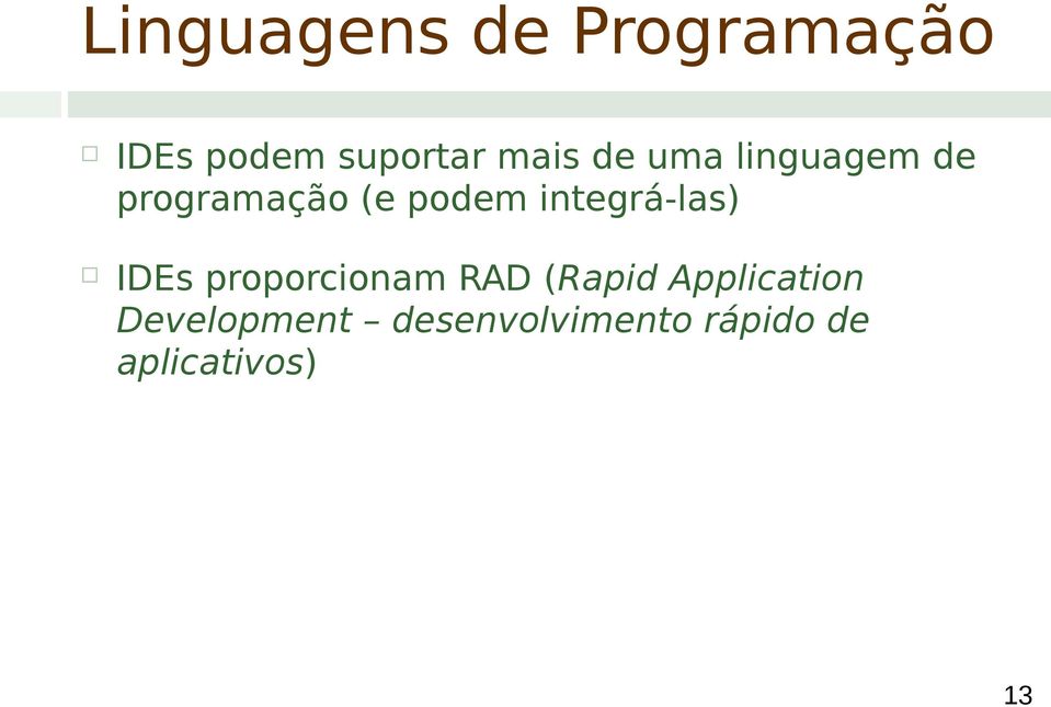 proporcionam RAD (Rapid Application