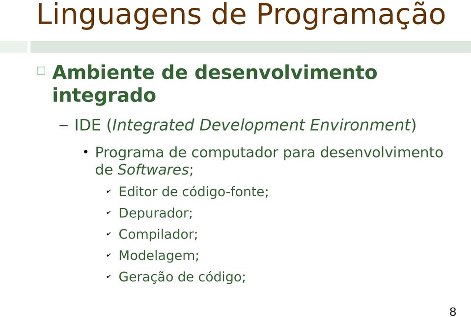 desenvolvimento de Softwares; Editor de código-fonte;