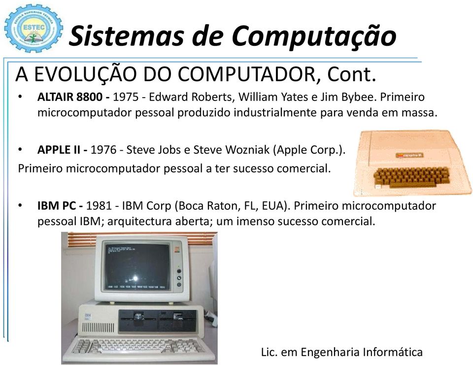 APPLE II - 1976 - Steve Jobs e Steve Wozniak (Apple Corp.).