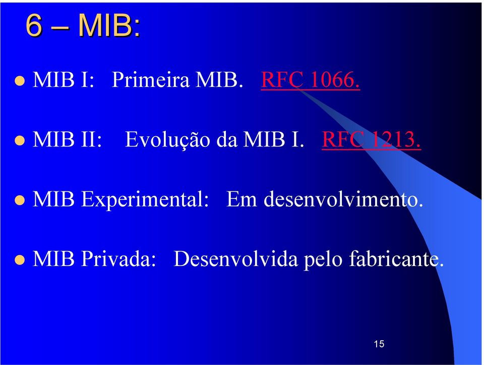 MIB Experimental: Em desenvolvimento.