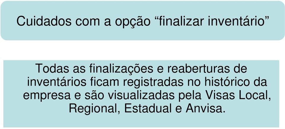 ficam registradas no histórico da empresa e são