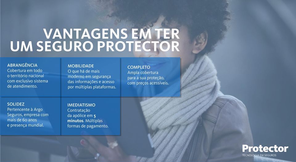 COMPLETO Ampla cobertura para a sua proteção, com preços acessíveis.