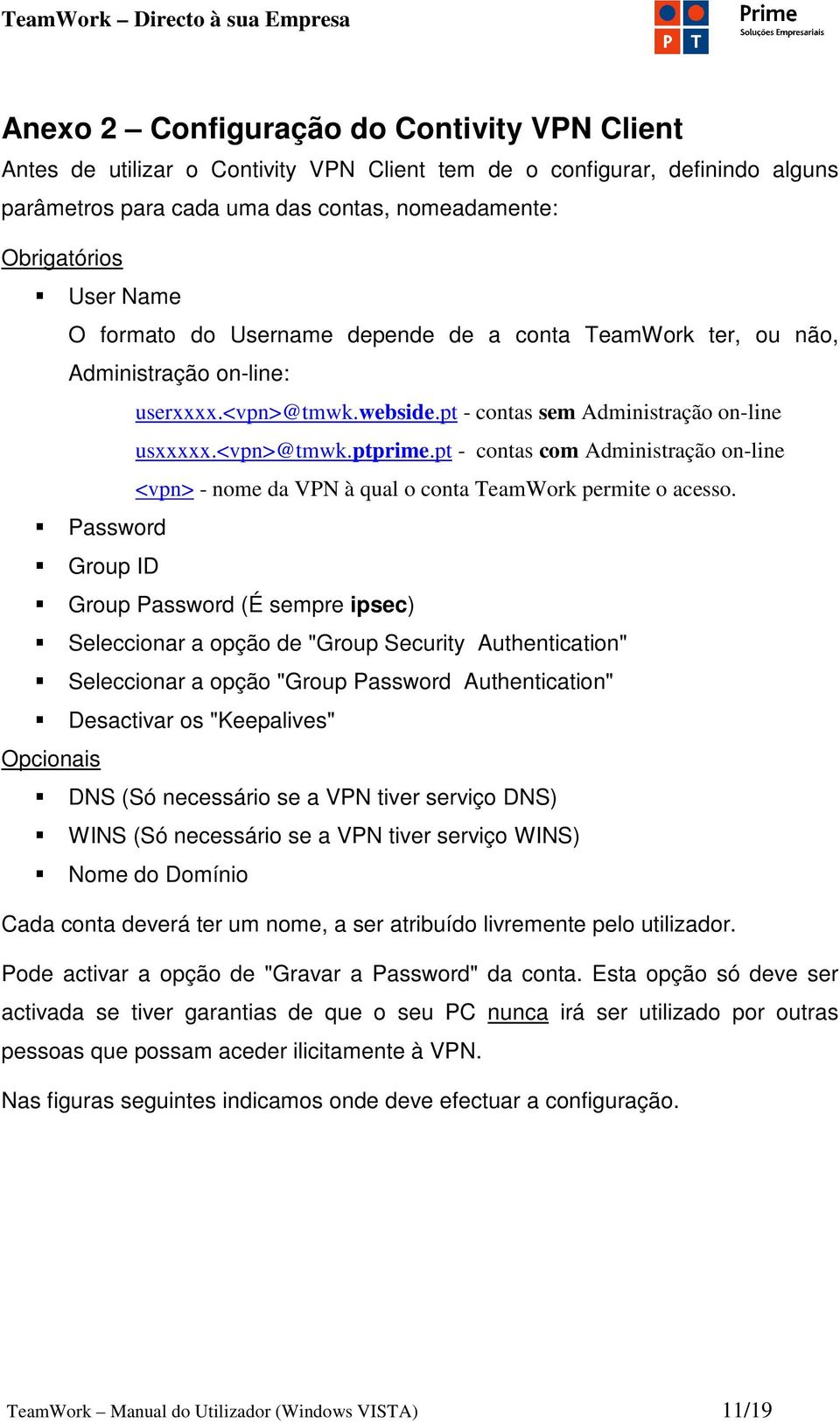 pt - contas com Administração on-line <vpn> - nome da VPN à qual o conta TeamWork permite o acesso.