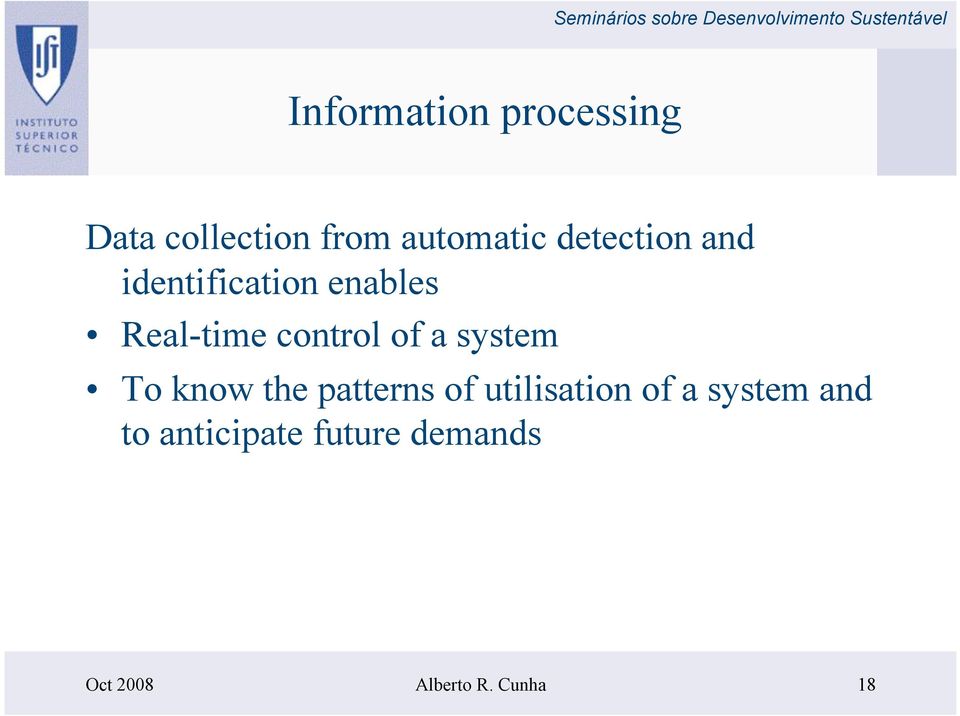 a system To know the patterns of utilisation of a system