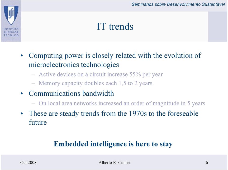 Communications bandwidth On local area networks increased an order of magnitude in 5 years These are