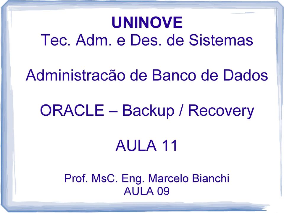de Dados ORACLE Backup / Recovery