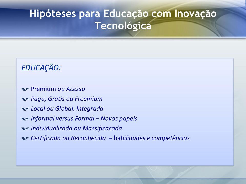 Integrada Informal versus Formal Novos papeis Individualizada