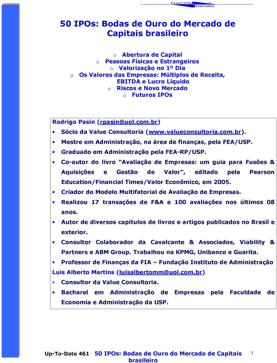 Graduado em Administração pela FEA-RP/USP.