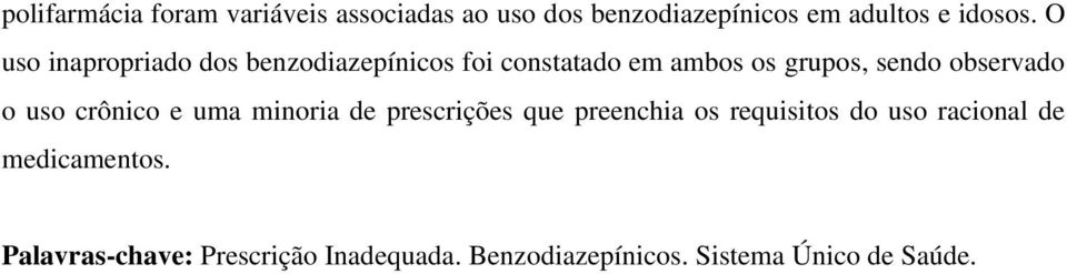 o uso crônico e uma minoria de prescrições que preenchia os requisitos do uso racional de