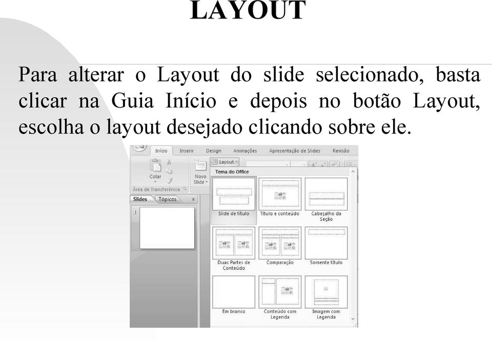 Início e depois no botão Layout,