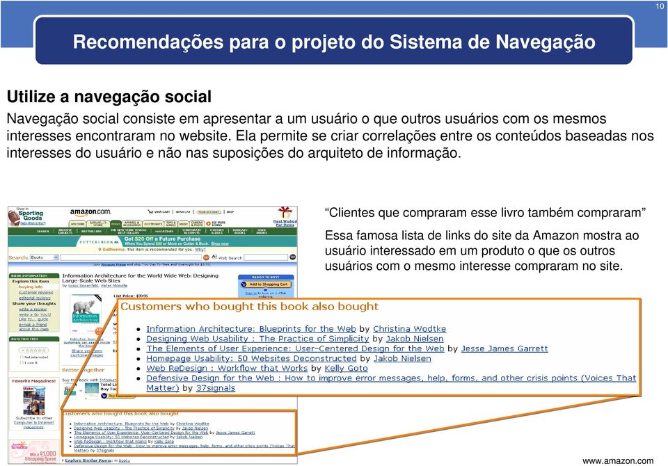 Ela permite se criar correlações entre os conteúdos baseadas nos interesses do usuário e não nas suposições do arquiteto de informação.