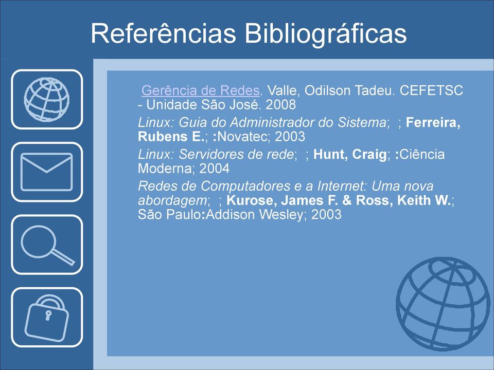2008 Linux: Guia do Administrador do Sistema; ; Ferreira, Rubens E.