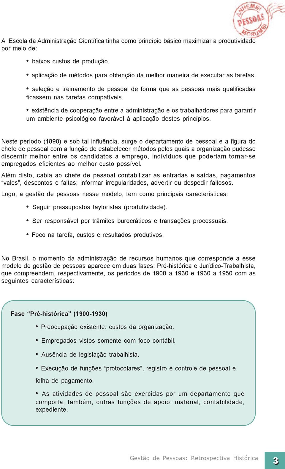 existência de cooperação entre a administração e os trabalhadores para garantir um ambiente psicológico favorável à aplicação destes princípios.