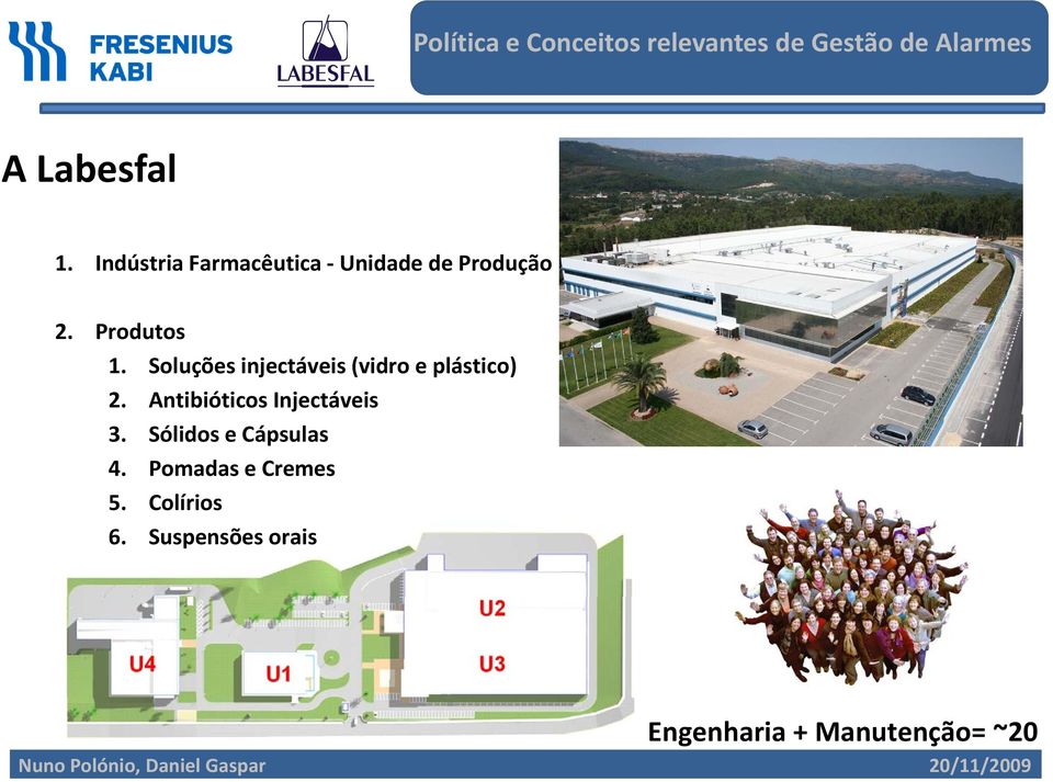 Antibióticos Injectáveis 3. Sólidos e Cápsulas 4.