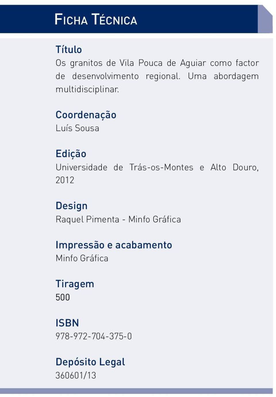 Coordenação Luís Sousa Edição Universidade de Trás-os-Montes e Alto Douro, 2012