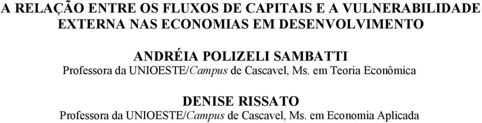 Professora da UNIOESTE/Campus de Cascavel, Ms.