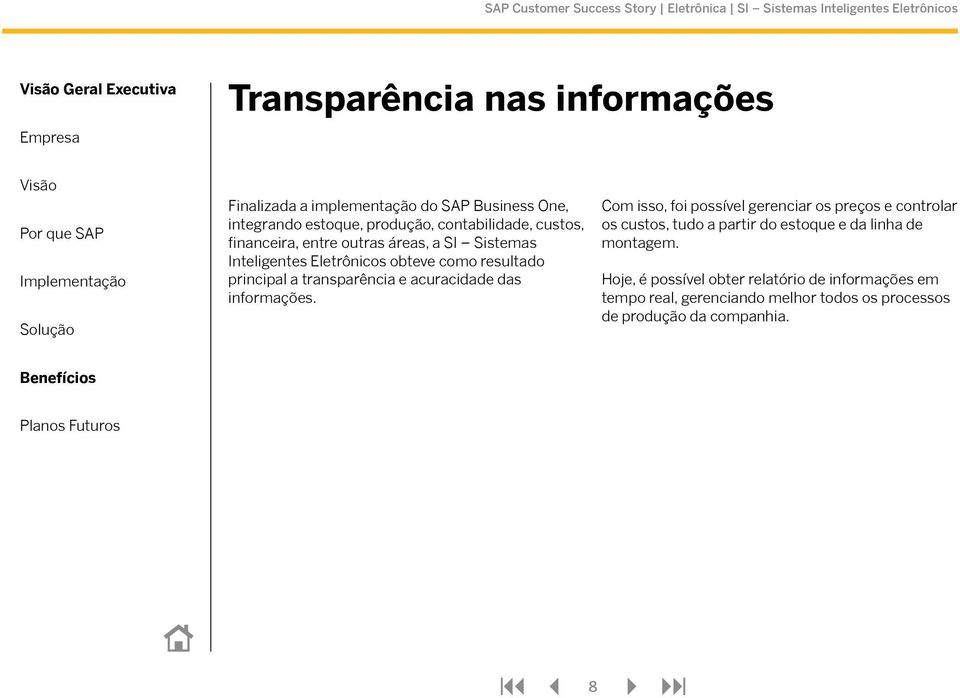 transparência e acuracidade das informações.