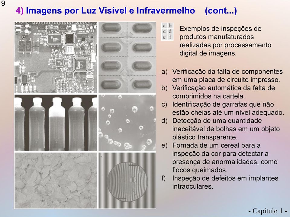 c) Identificação de garrafas que não estão cheias até um nível adequado.