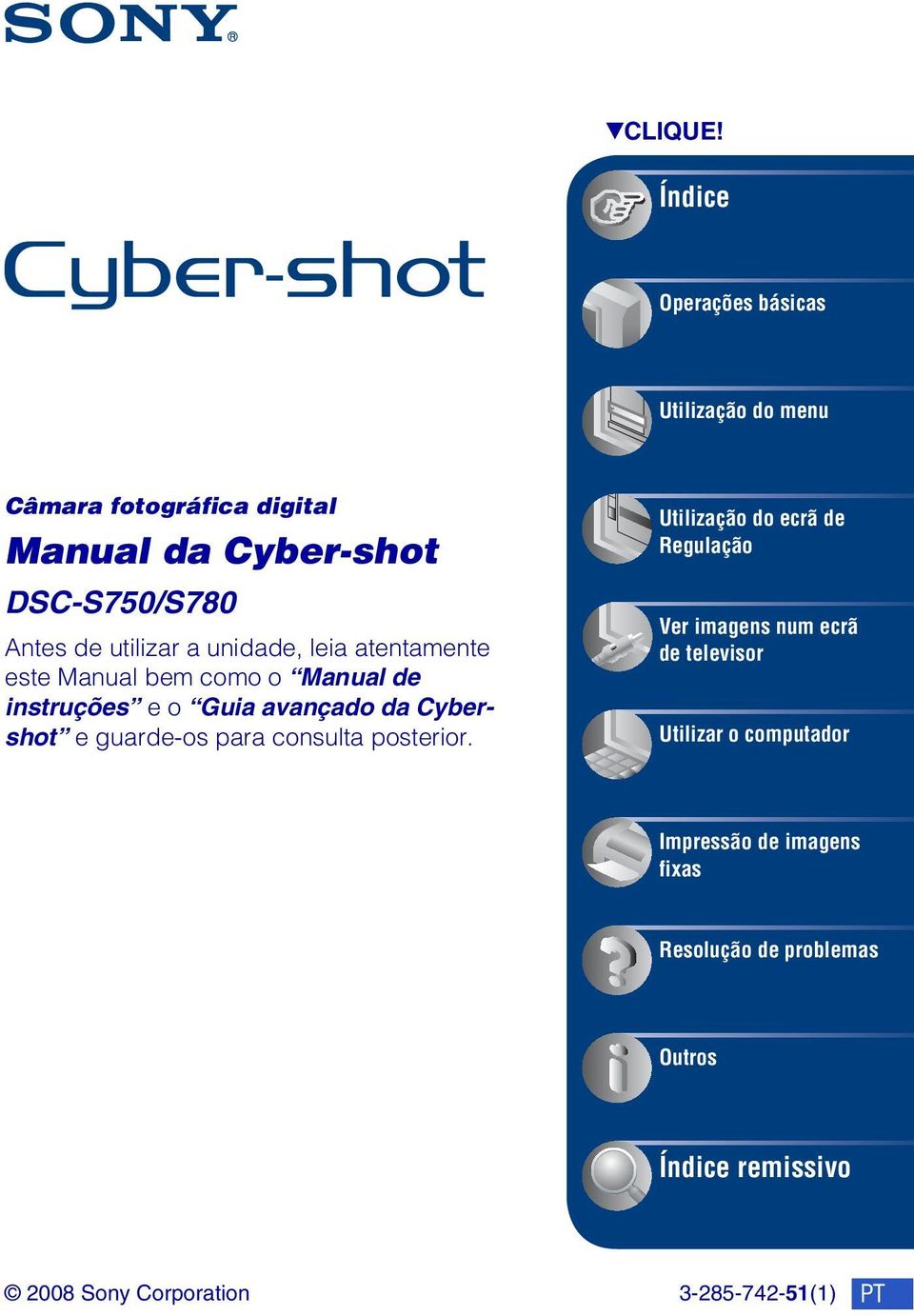 utilizar a unidade, leia atentamente este Manual bem como o Manual de instruções e o Guia avançado da Cybershot e