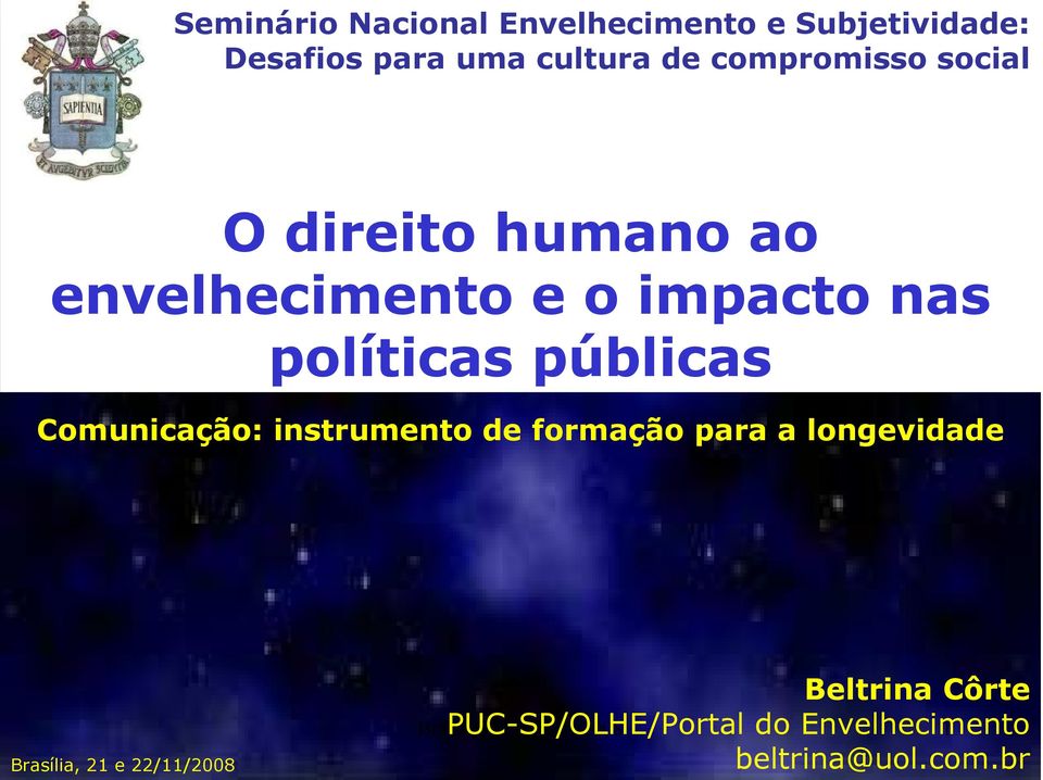 públicas Comunicação: instrumento de formação para a longevidade Brasília, 21 e