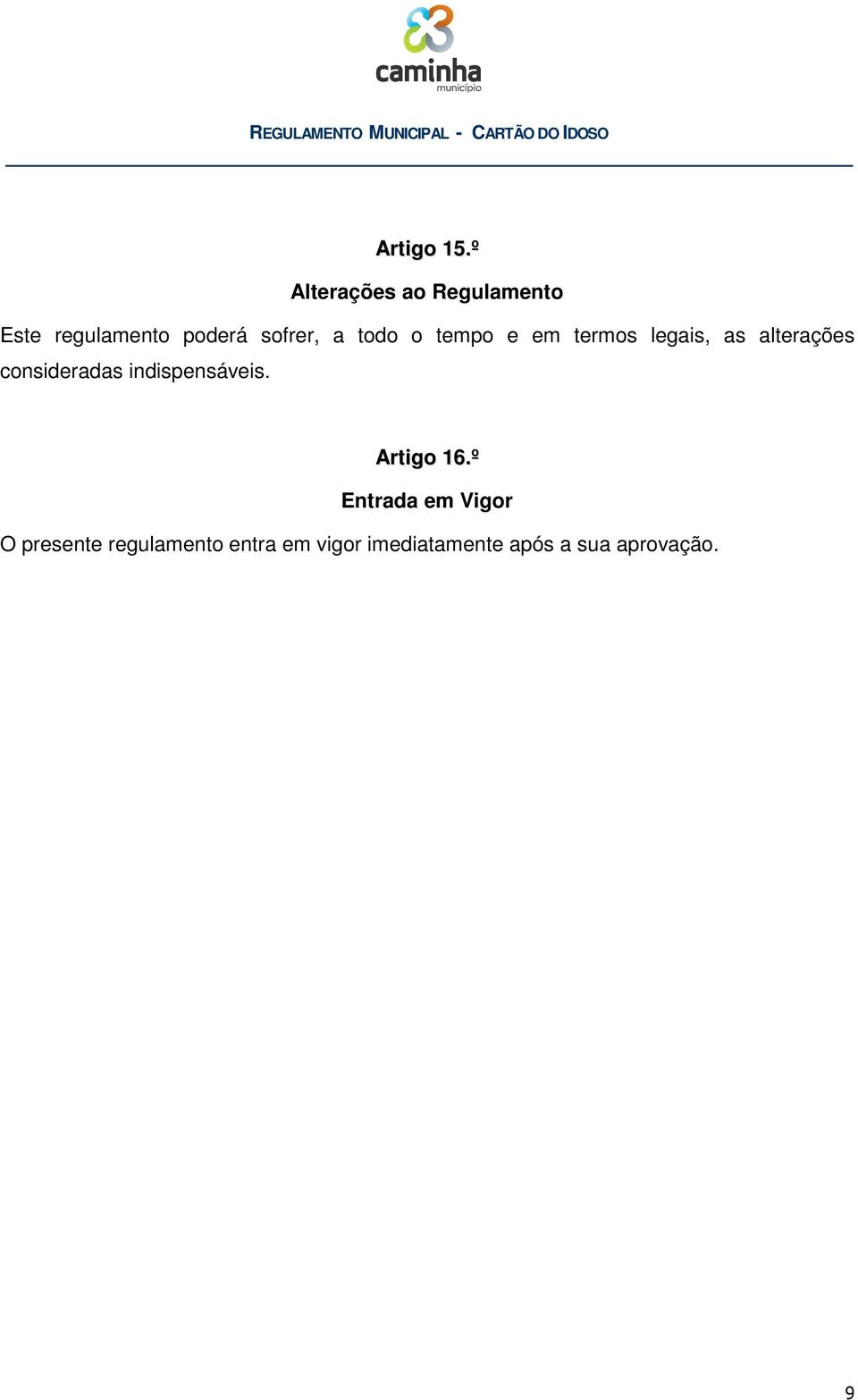 todo o tempo e em termos legais, as alterações consideradas