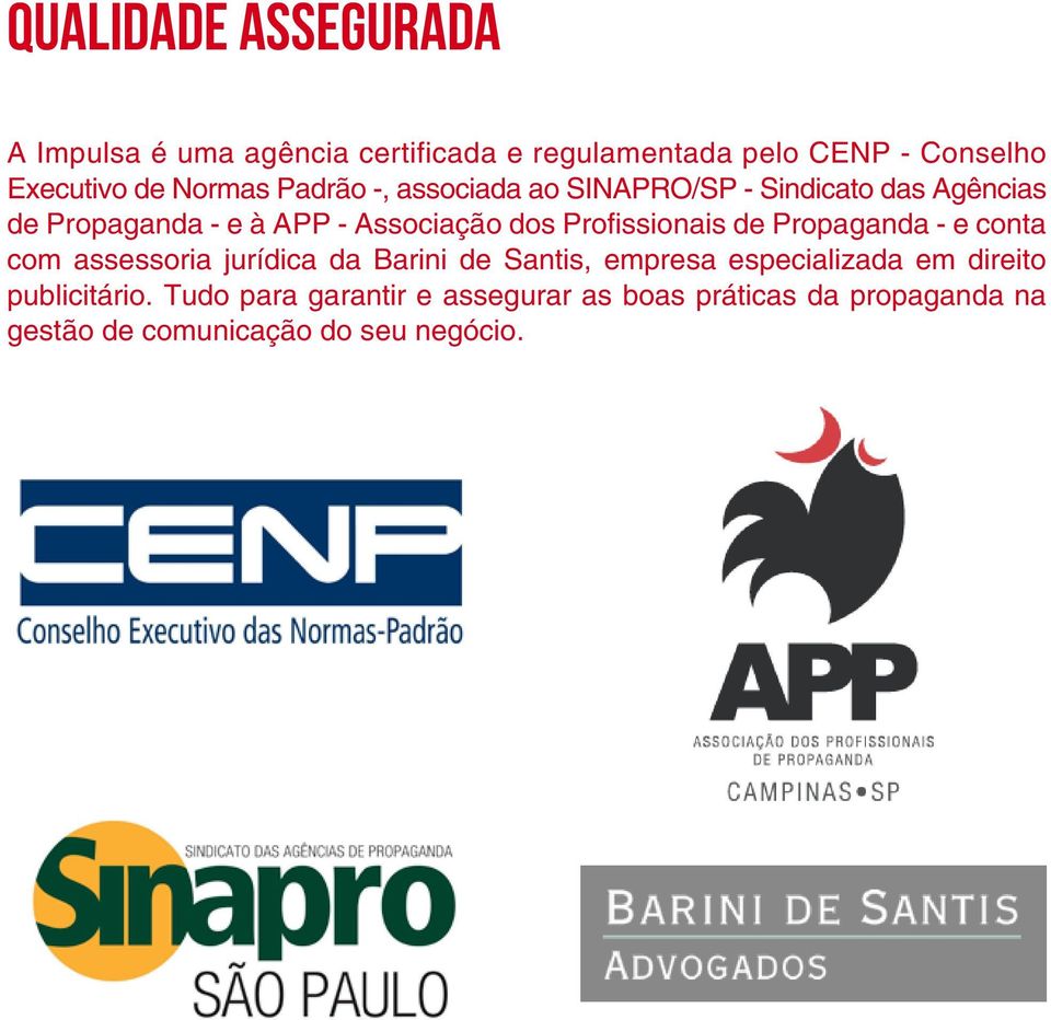 Profissionais de Propaganda - e conta com assessoria jurídica da Barini de Santis, empresa especializada em