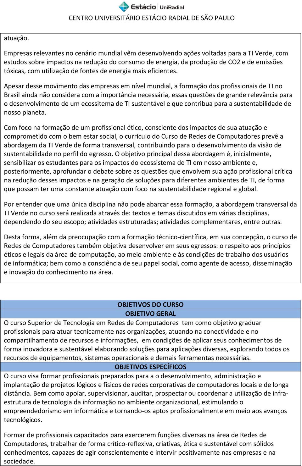 utilização de fontes de energia mais eficientes.