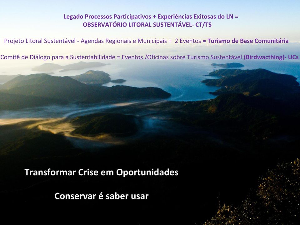 = Turismo de Base Comunitária Comitê de Diálogo para a Sustentabilidade = Eventos /Oficinas