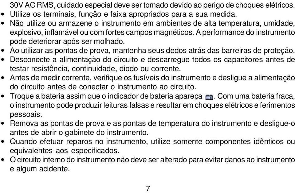 Ao utilizar as pontas de prova, mantenha seus dedos atrás das barreiras de proteção.