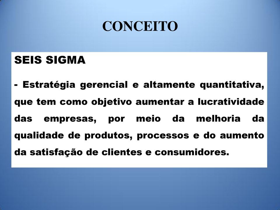 das empresas, por meio da melhoria da qualidade de produtos,