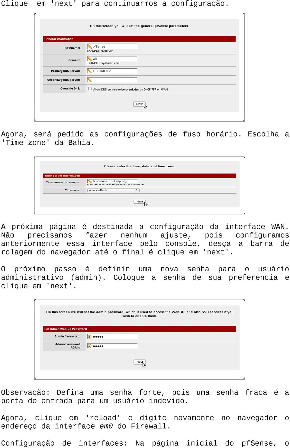 Não precisamos fazer nenhum ajuste, pois configuramos anteriormente essa interface pelo console, desça a barra de rolagem do navegador até o final é clique em 'next'.