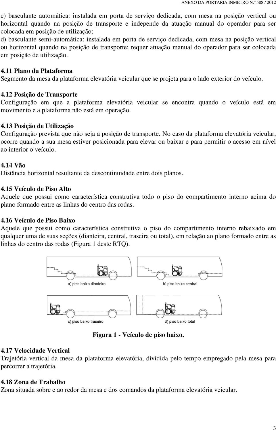 manual do operador para ser colocada em posição de utilização. 4.