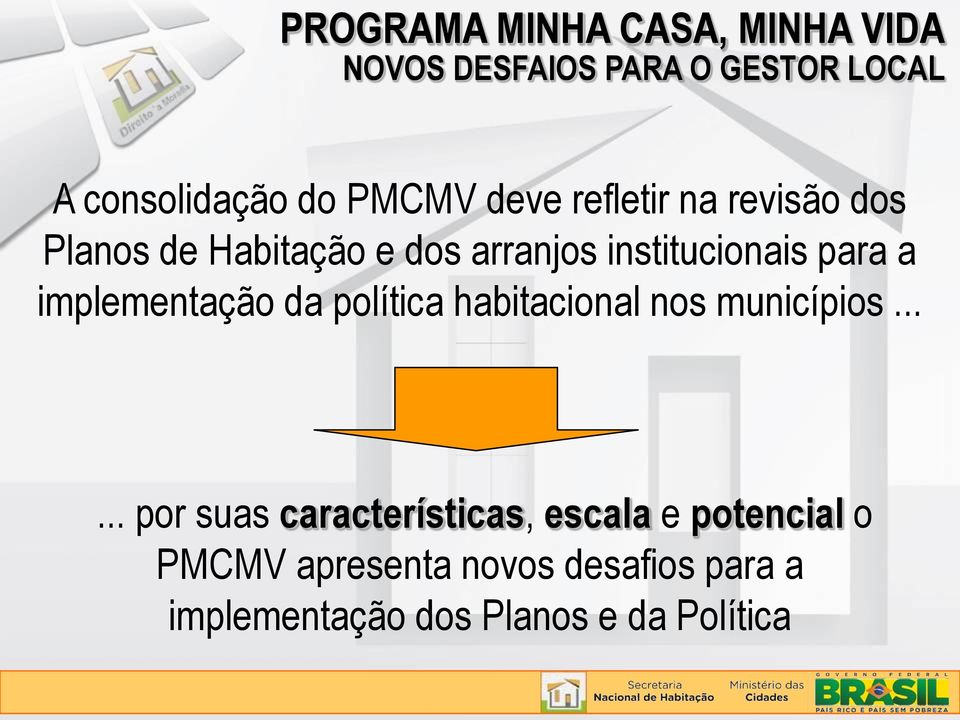 implementação da política habitacional nos municípios.