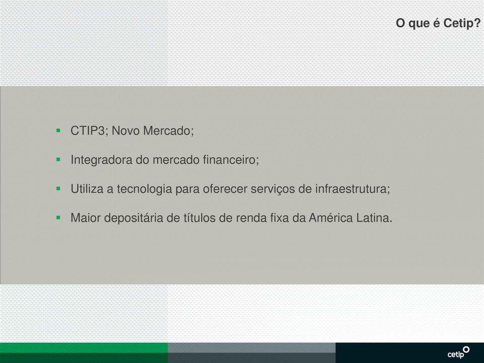 financeiro; Utiliza a tecnologia para oferecer