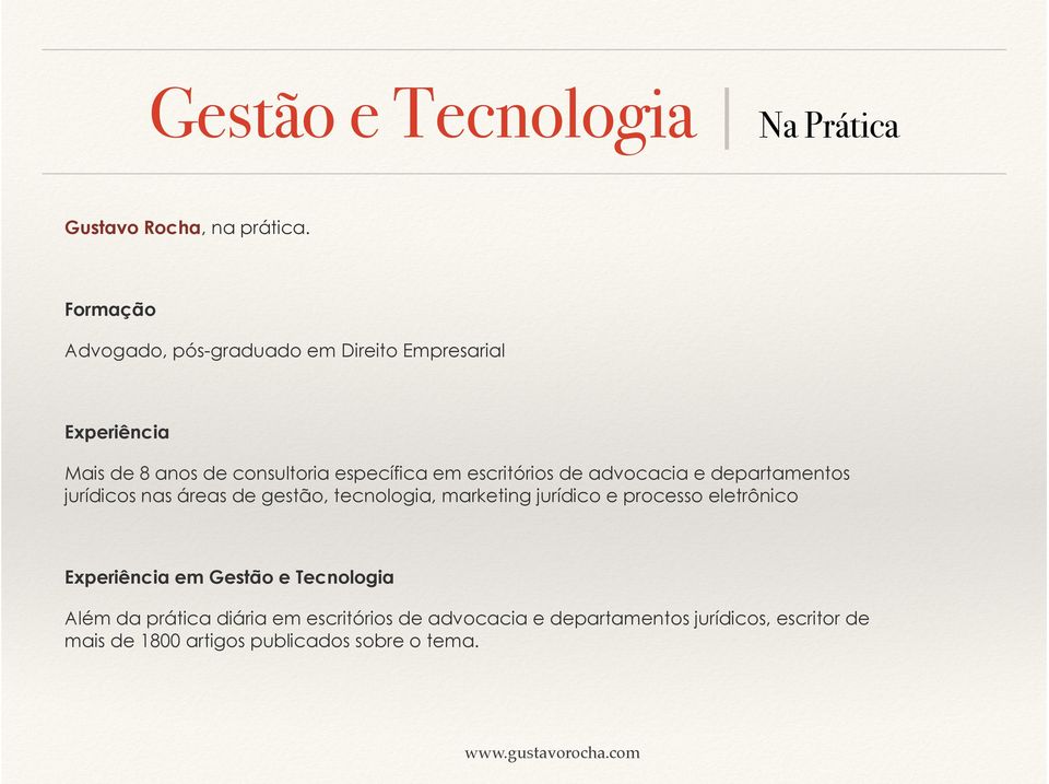 em escritórios de advocacia e departamentos jurídicos nas áreas de gestão, tecnologia, marketing jurídico e