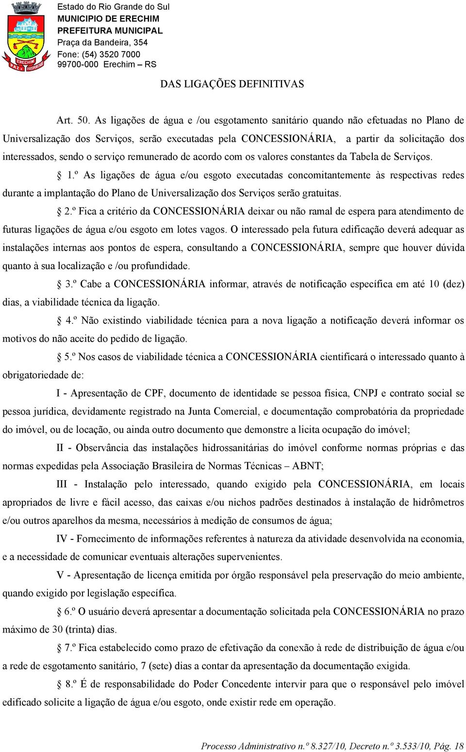 serviço remunerado de acordo com os valores constantes da Tabela de Serviços. 1.