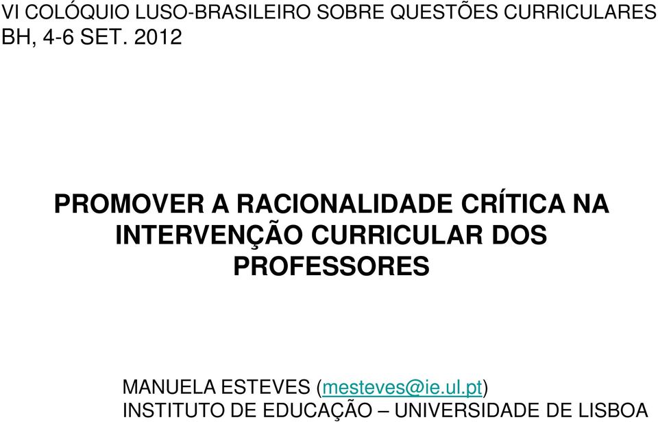 2012 PROMOVER A RACIONALIDADE CRÍTICA NA INTERVENÇÃO