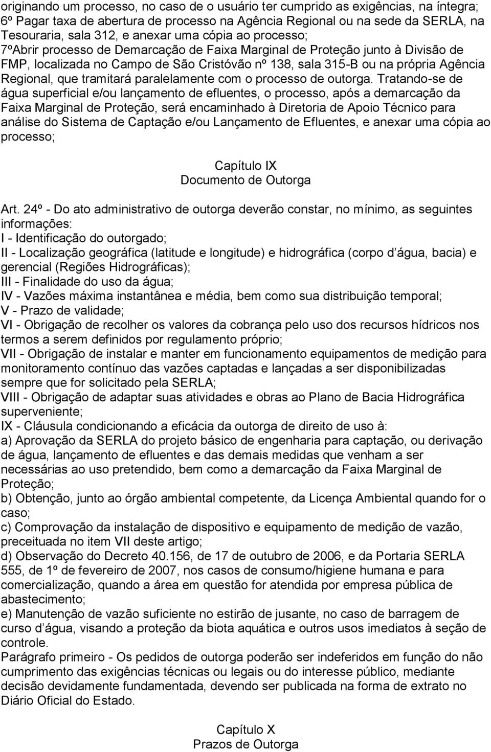 tramitará paralelamente com o processo de outorga.