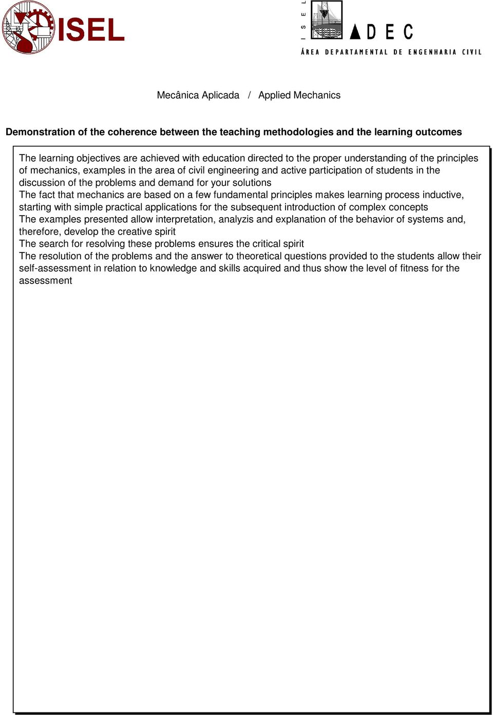 fundamental principles makes learning process inductive, starting with simple practical applications for the subsequent introduction of complex concepts The examples presented allow interpretation,