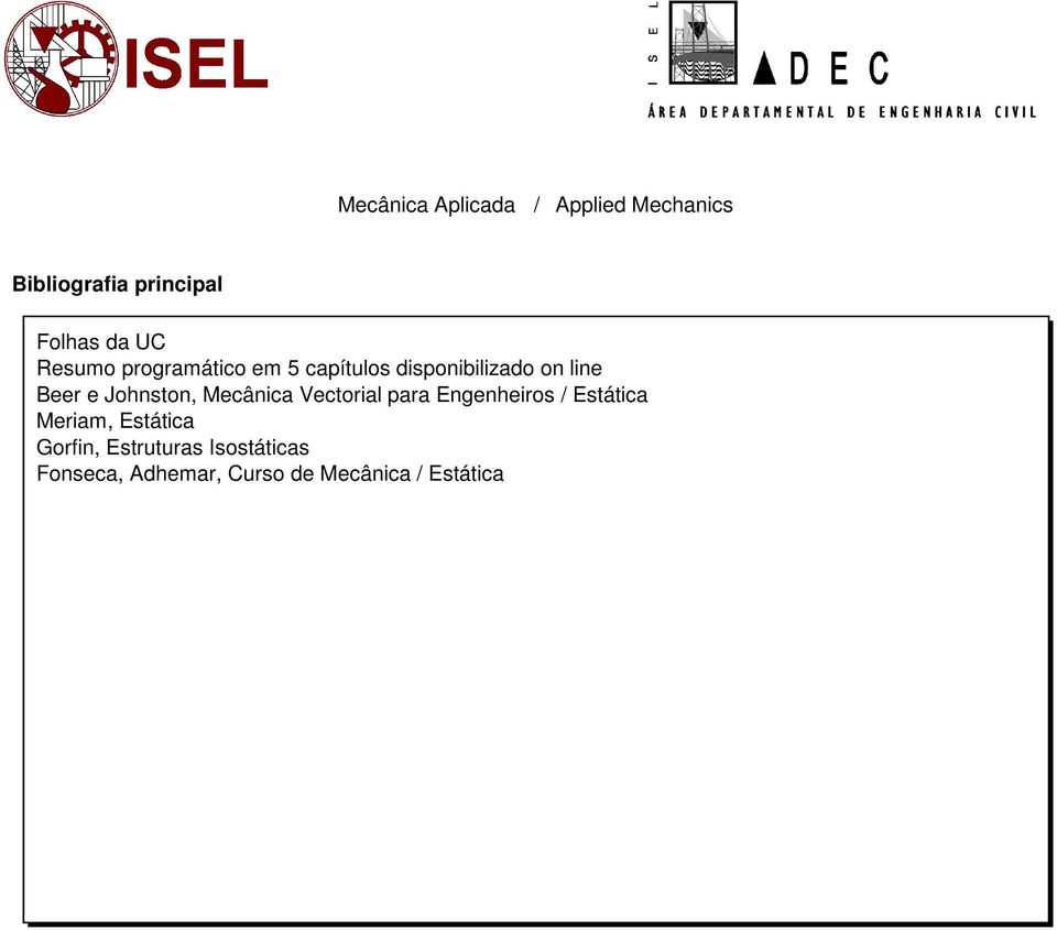 Vectorial para Engenheiros Estática Meriam, Estática Gorfin,