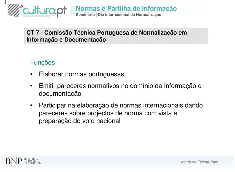 no domínio da Informação e documentação Participar na elaboração de normas