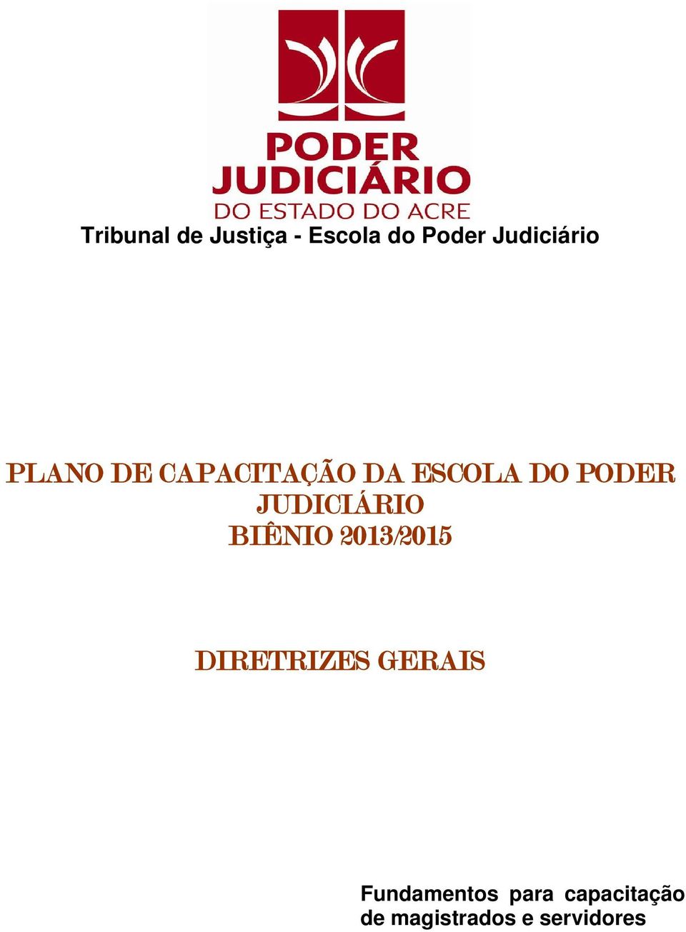 PODER JUDICIÁRIO BIÊNIO 2013/2015 DIRETRIZES