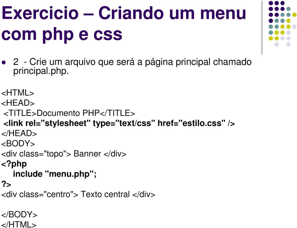 <HTML> <HEAD> <TITLE>Documento PHP</TITLE> <link rel="stylesheet" type="text/css"